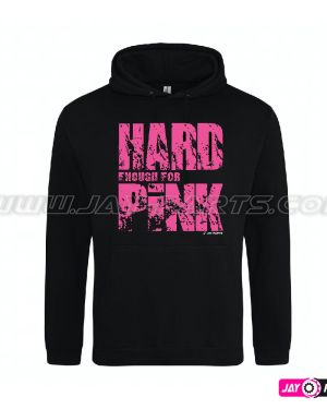 Hoodie- HARD enough for PINK